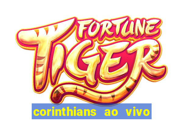 corinthians ao vivo multi multicanal